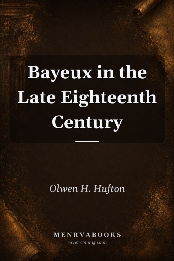 Bayeux in the Late Eighteenth Century