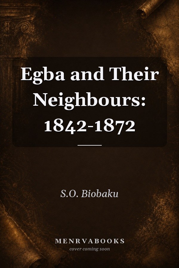 Egba and Their Neighbours: 1842-1872