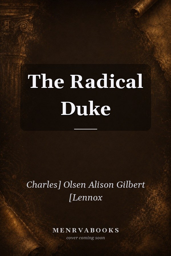 The Radical Duke