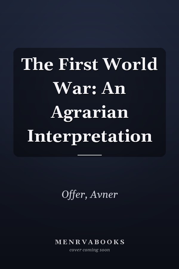 The First World War: An Agrarian Interpretation
