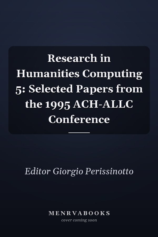 Research in Humanities Computing 5: Selected Papers from the 1995 ACH-ALLC Conference