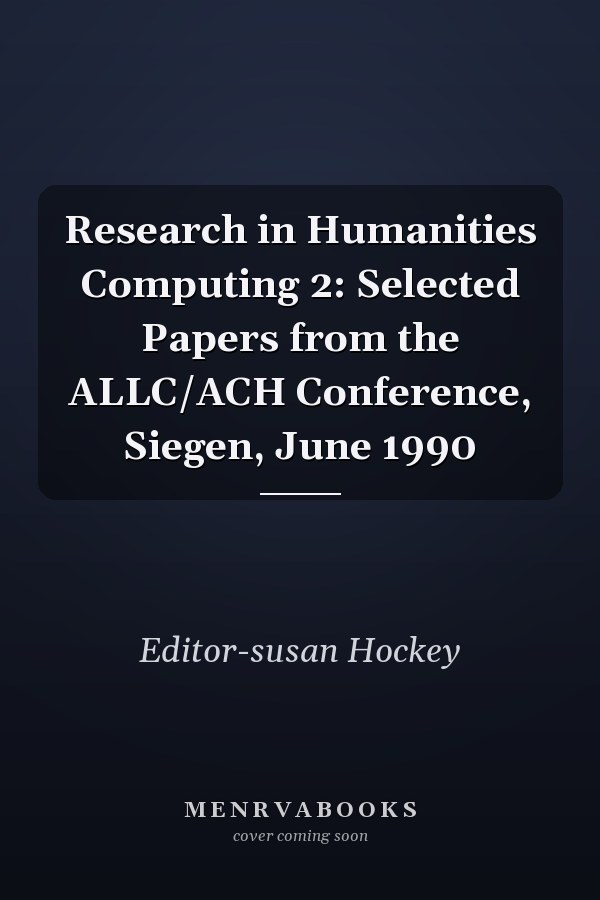 Research in Humanities Computing 2: Selected Papers from the ALLC/ACH Conference, Siegen, June 1990