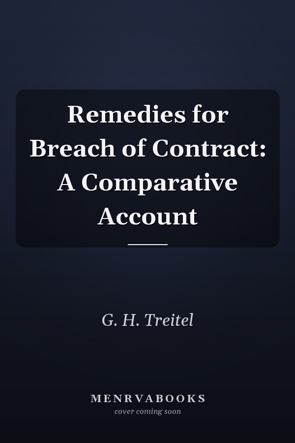 Remedies for Breach of Contract: A Comparative Account