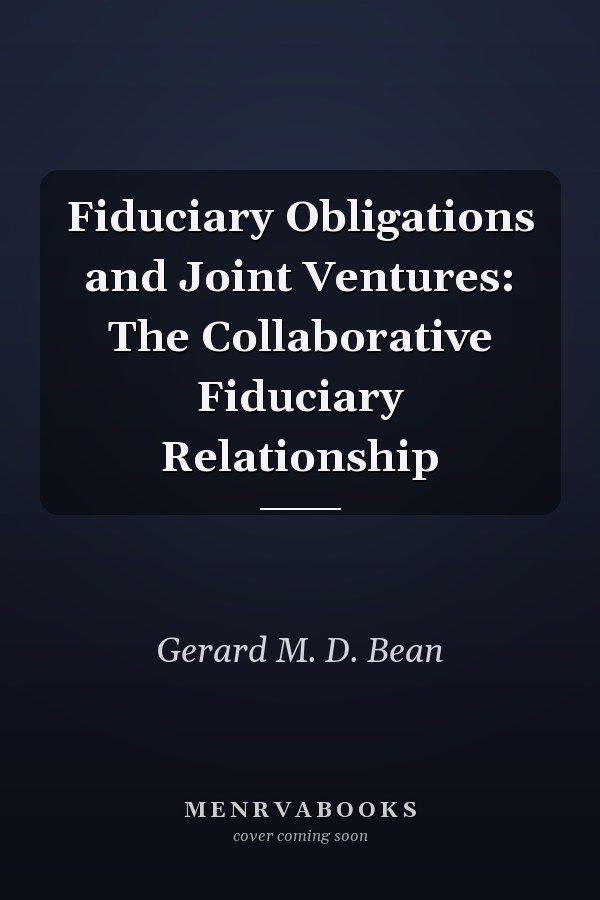 Fiduciary Obligations and Joint Ventures: The Collaborative Fiduciary Relationship