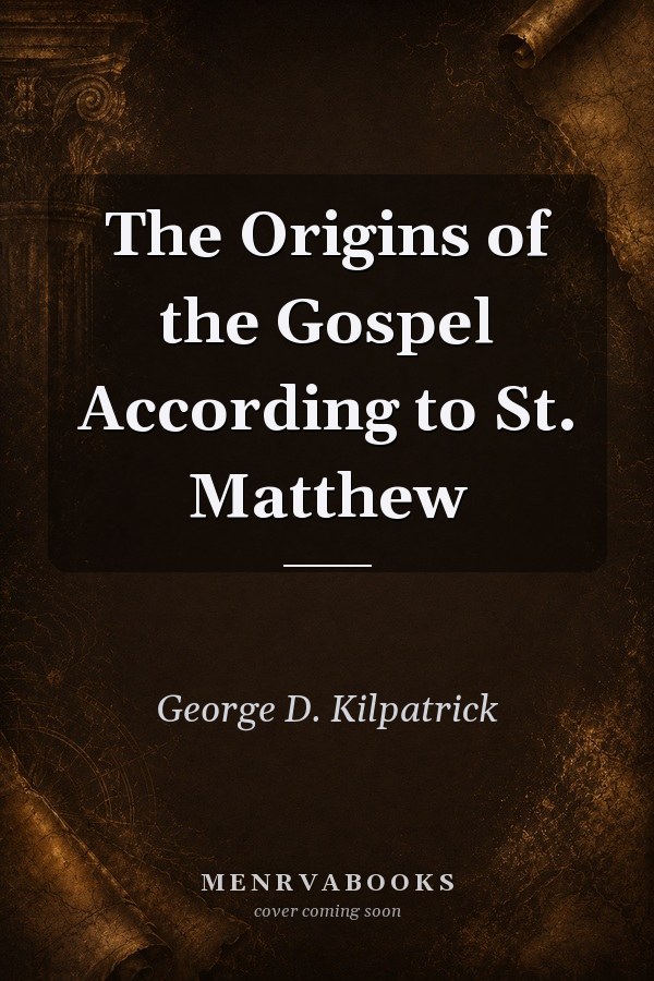 The Origins of the Gospel According to St. Matthew