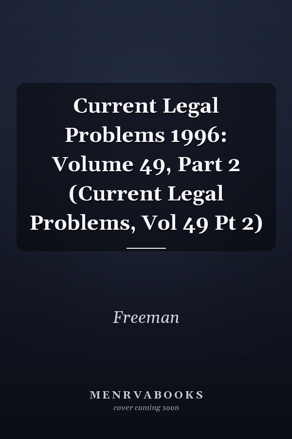 Current Legal Problems: Volume 49, Part 2
