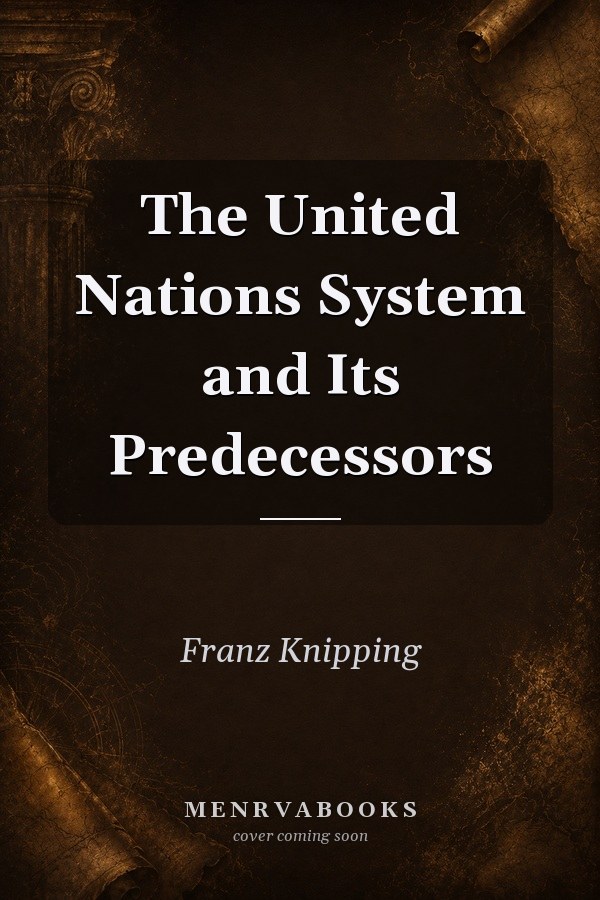 The United Nations System and Its Predecessors
