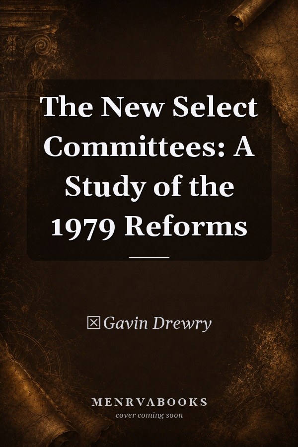 The New Select Committees: A Study of the 1979 Reforms