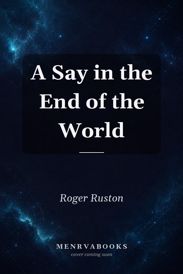 A Say in the End of the World