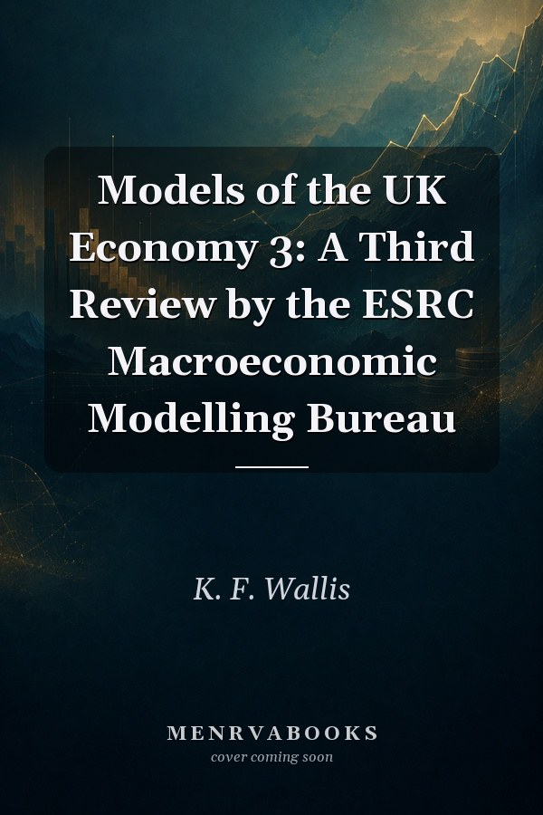 Models of the UK Economy 3: A Third Review by the ESRC Macroeconomic Modelling Bureau