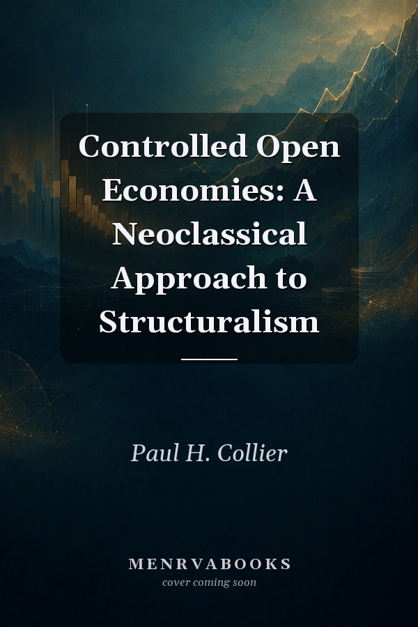 Controlled Open Economies: A Neoclassical Approach to Structuralism