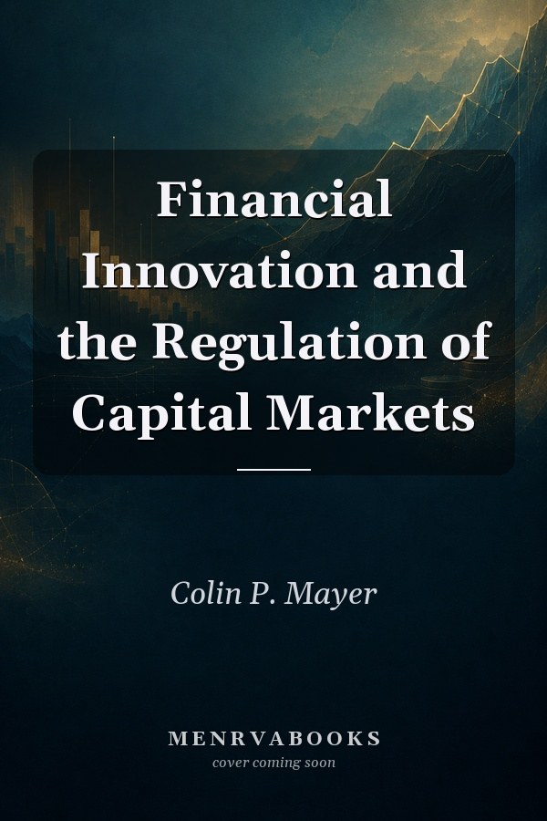 Financial Innovation and the Regulation of Capital Markets
