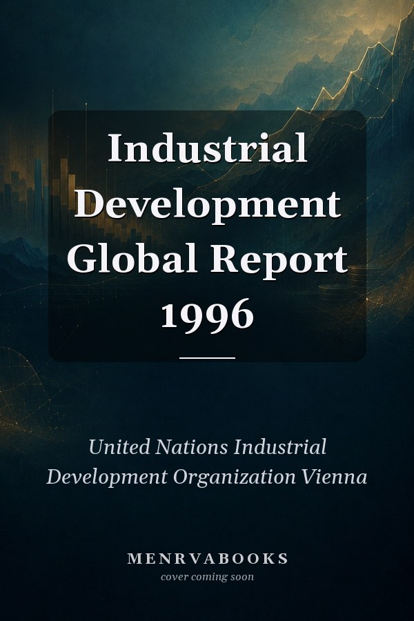 Industrial Development Global Report 1996
