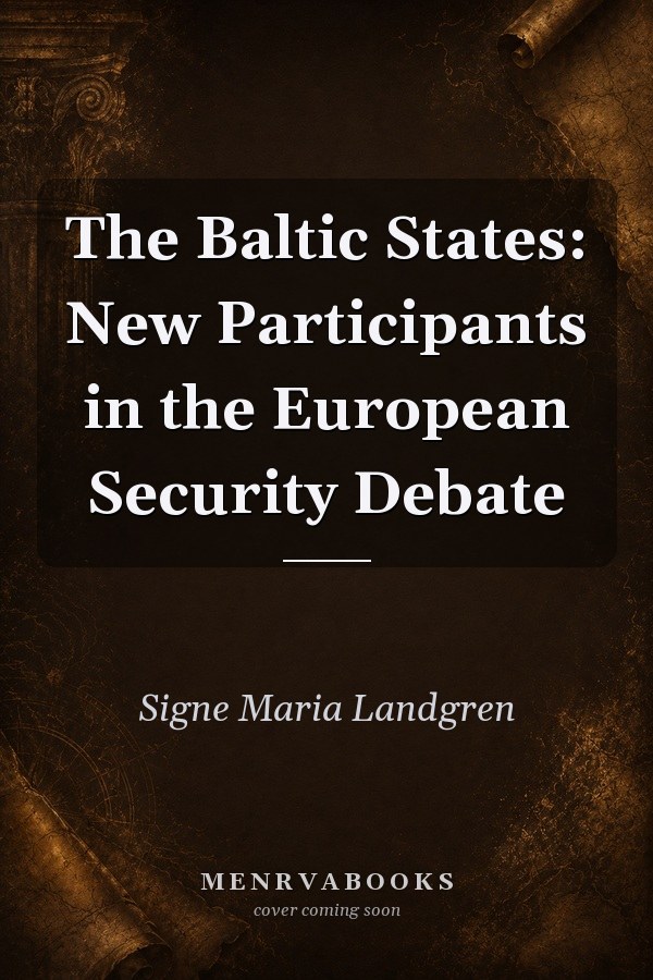 The Baltic States: New Participants in the European Security Debate
