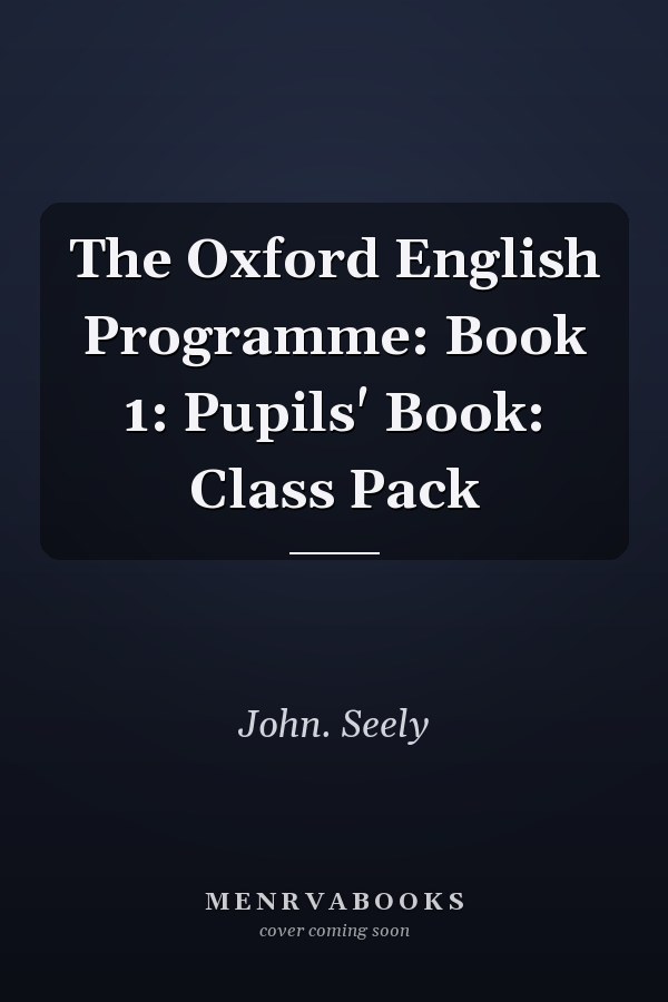 The Oxford English Programme: Book 1: Pupils' Book: Class Pack