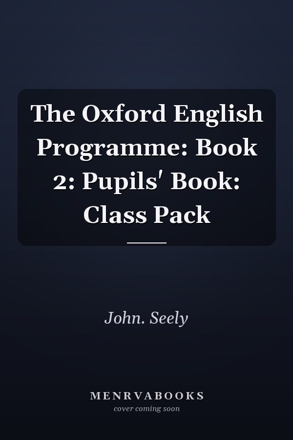 The Oxford English Programme: Book 2: Pupils' Book: Class Pack
