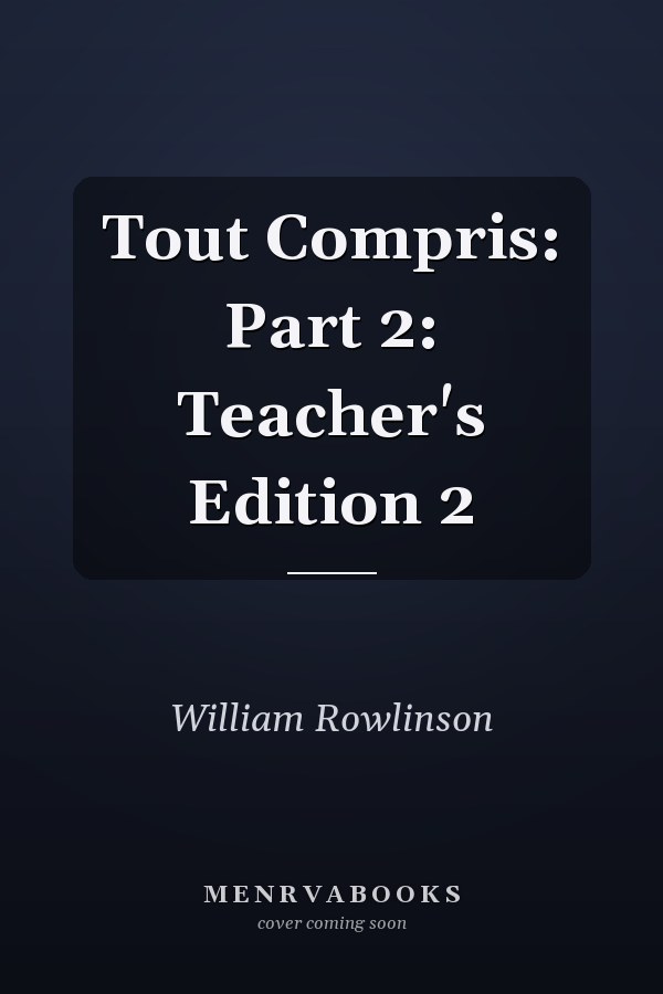 Tout Compris: Part 2: Teacher's Edition 2