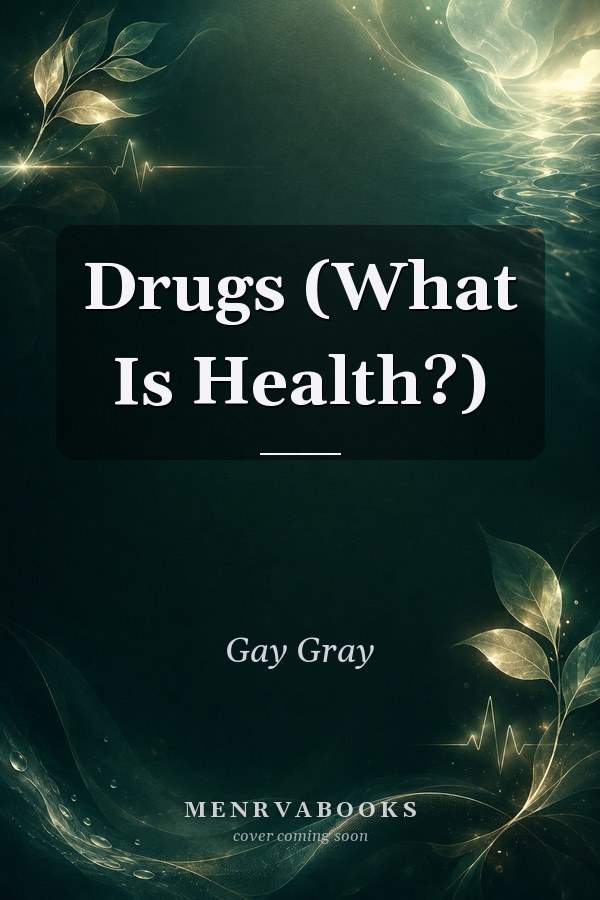 Drugs (What Is Health?)