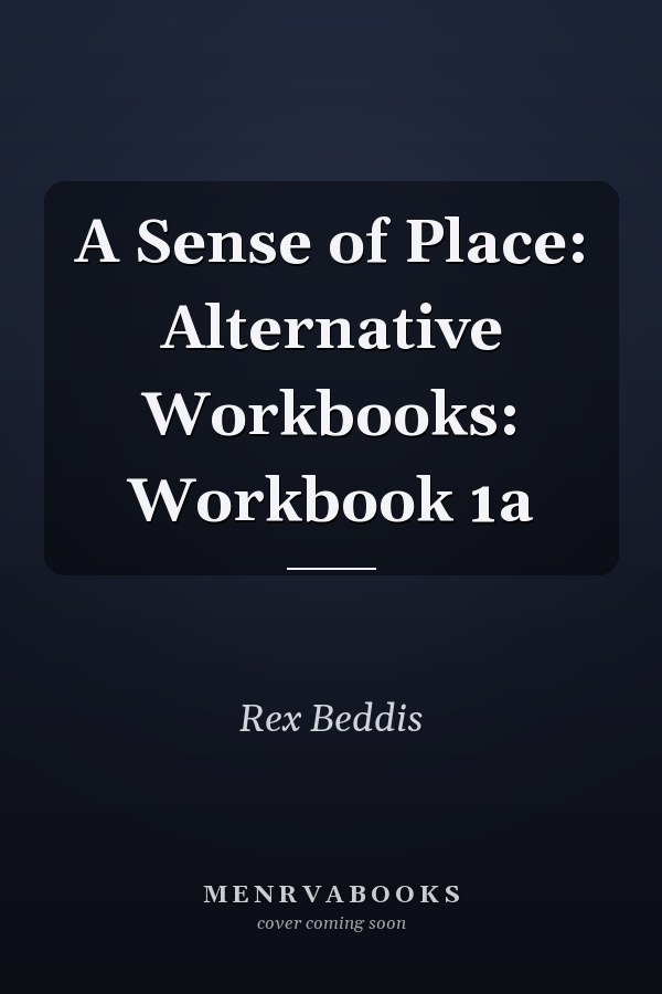 A Sense of Place: Alternative Workbooks: Workbook 1a