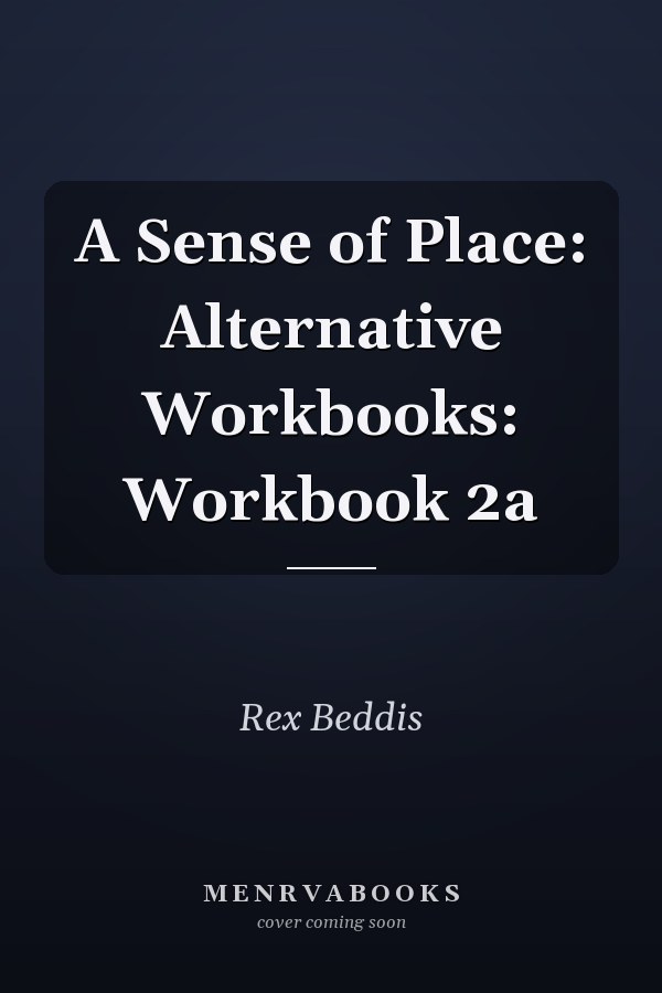 A Sense of Place: Alternative Workbooks: Workbook 2a