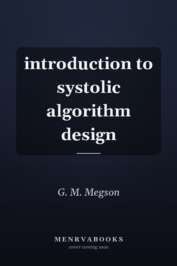 Introduction to Systolic Algorithm Design