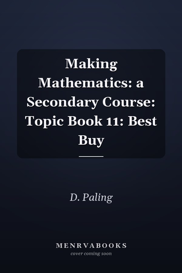Making Mathematics: a Secondary Course: Topic Book 11: Best Buy