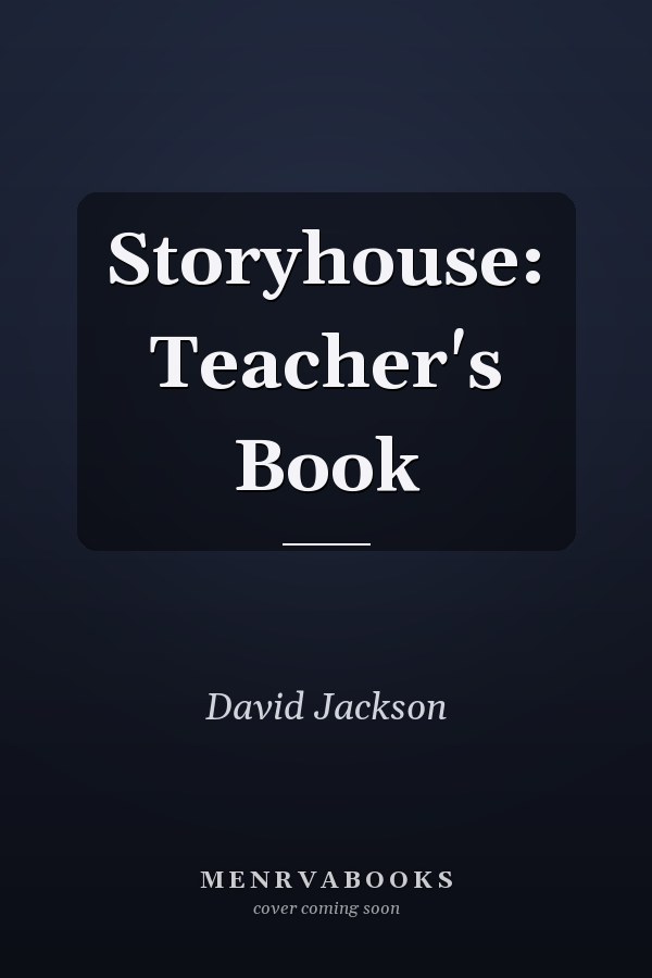 Storyhouse: Teacher's Book