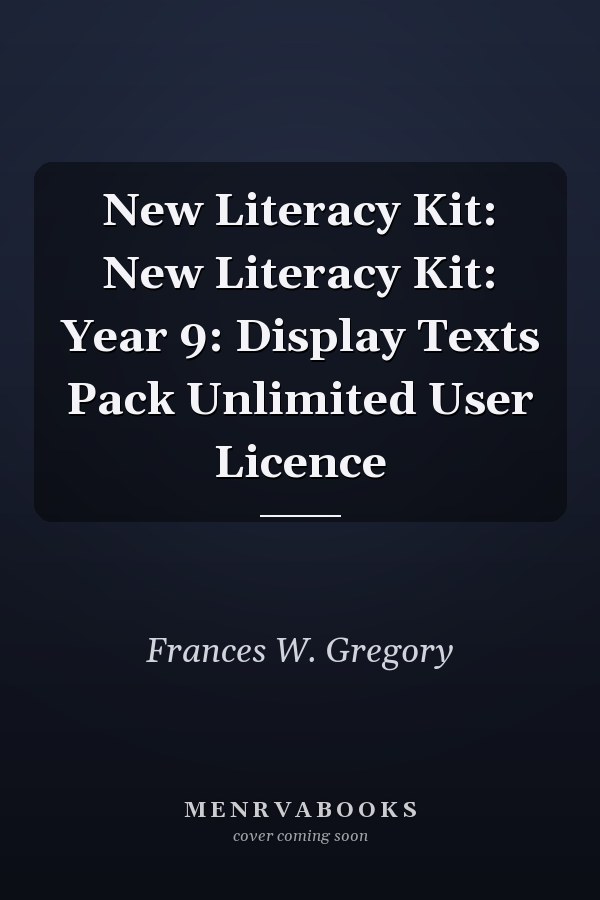 New Literacy Kit: Year 9: Display Texts Pack Unlimited User Licence