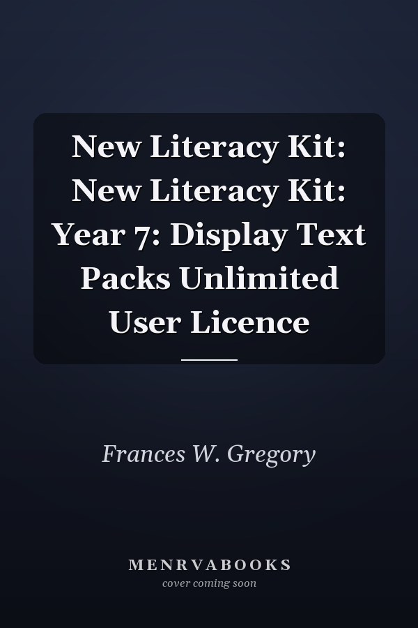 New Literacy Kit: Year 7: Display Text Packs Unlimited User Licence