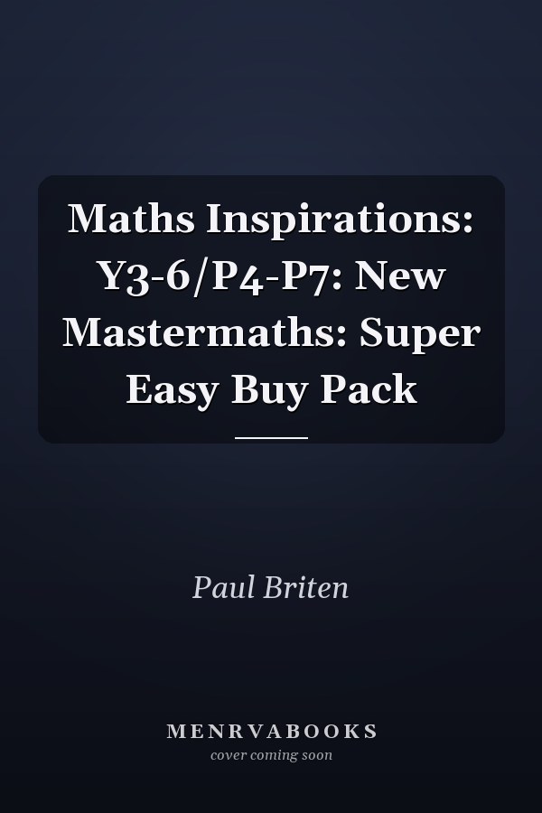 Maths Inspirations: Y3-6/P4-P7: New Mastermaths: Super Easy Buy Pack