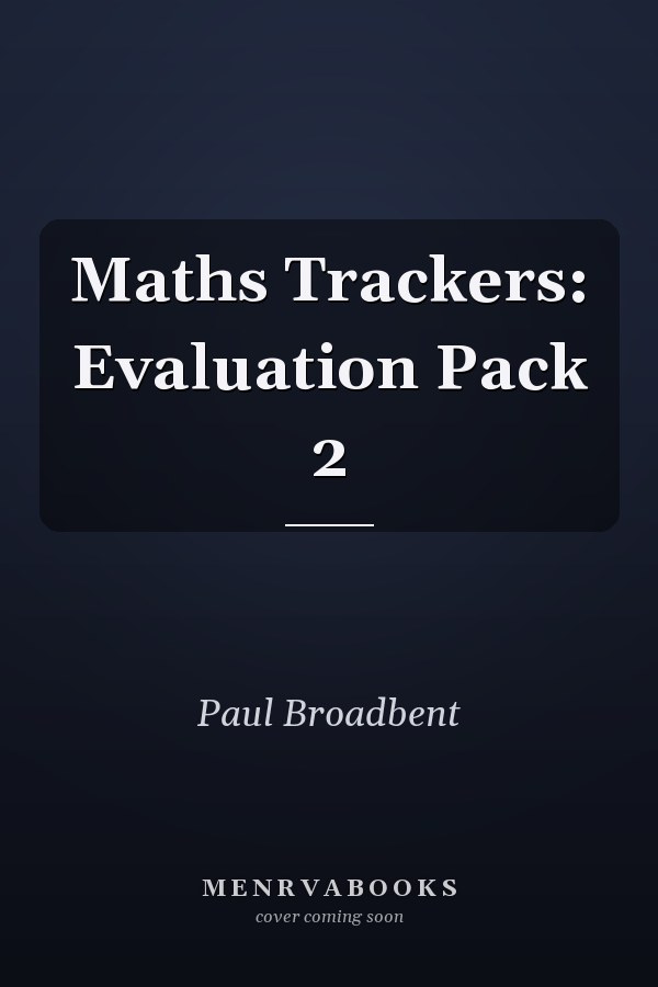 Maths Trackers: Evaluation Pack 2