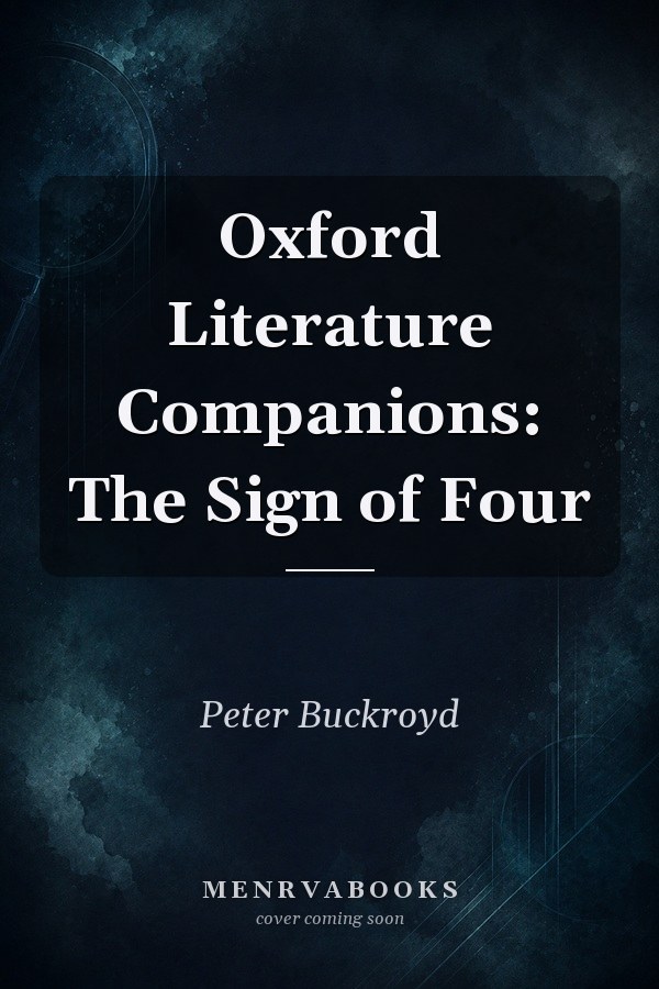 Oxford Literature Companions: The Sign of Four