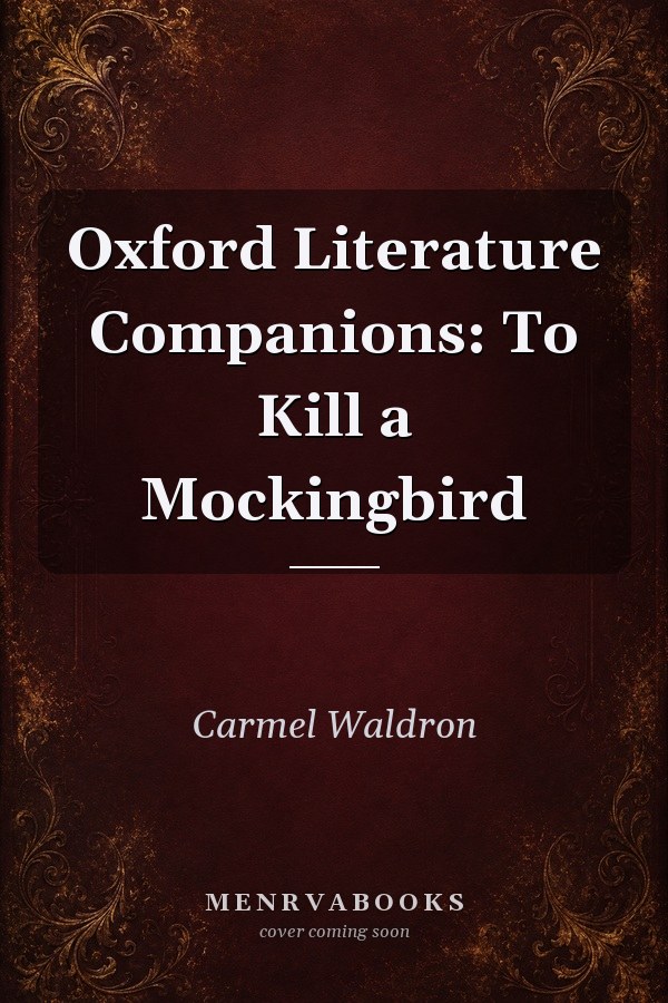 Oxford Literature Companions: To Kill a Mockingbird