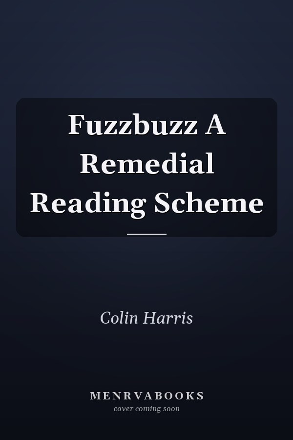 Fuzzbuzz A Remedial Reading Scheme