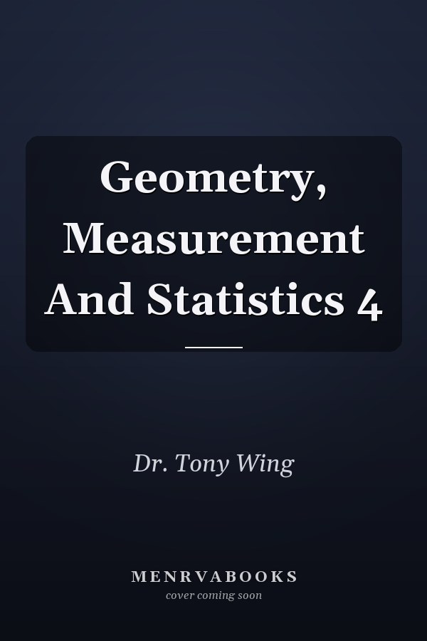 Geometry, Measurement And Statistics 4