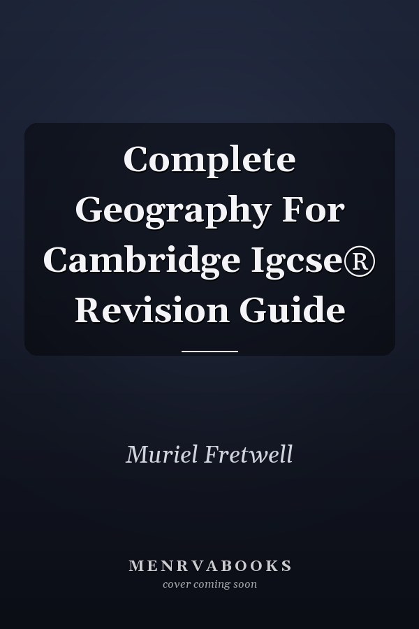 Complete Geography for Cambridge IGCSE Revision Guide