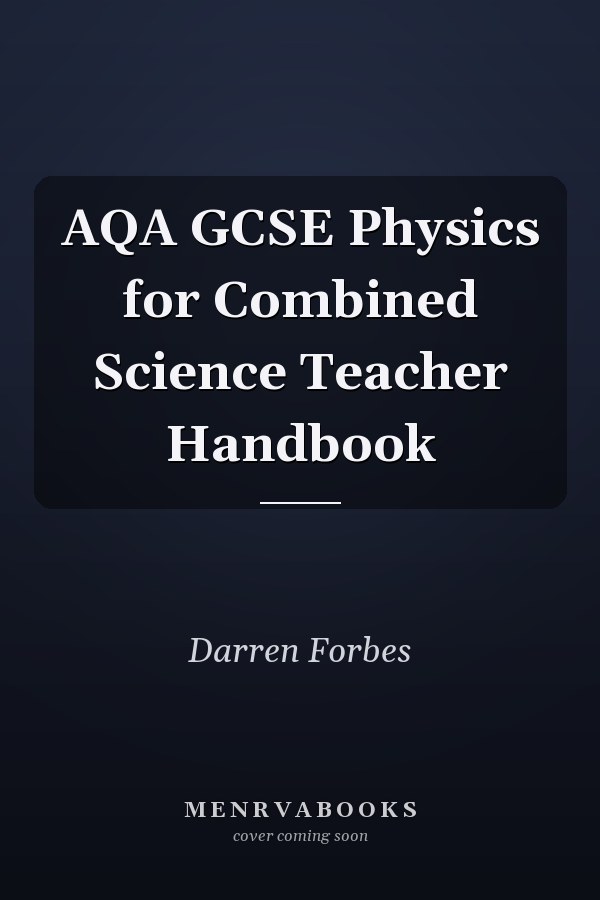 AQA GCSE Physics for Combined Science Teacher Handbook