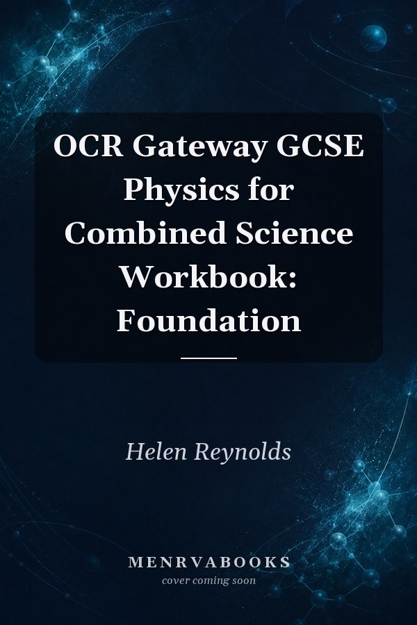 OCR Gateway GCSE Physics for Combined Science Workbook: Foundation
