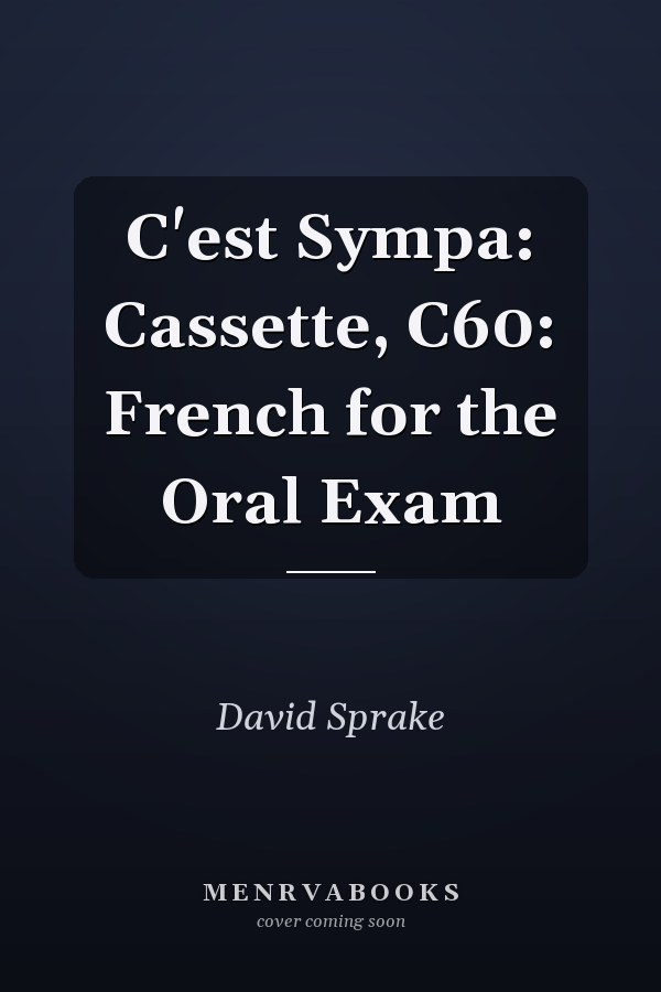 C'est Sympa: Cassette, C60: French for the Oral Exam