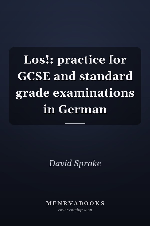 Los!: Practice for GCSE and Standard Grade Examinations in German