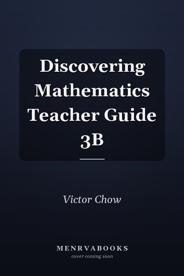 Discovering Mathematics Teacher Guide 3B