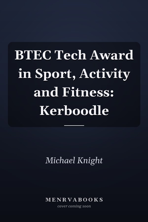 BTEC Tech Award in Sport, Activity and Fitness: Kerboodle