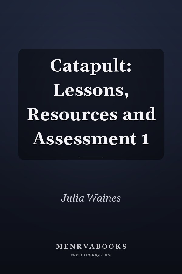 Catapult: Lessons, Resources and Assessment 1