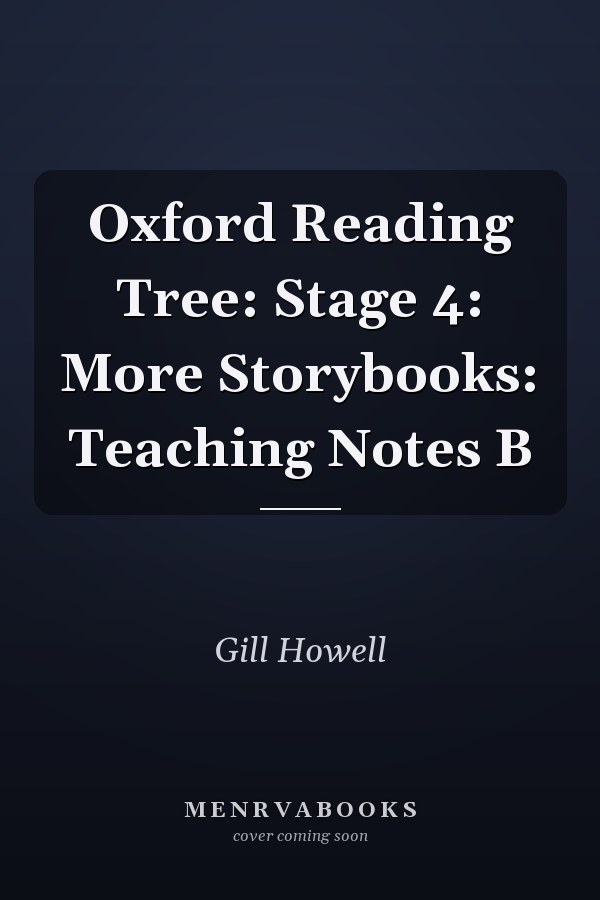 Oxford Reading Tree: Stage 4: More Storybooks: Teaching Notes B