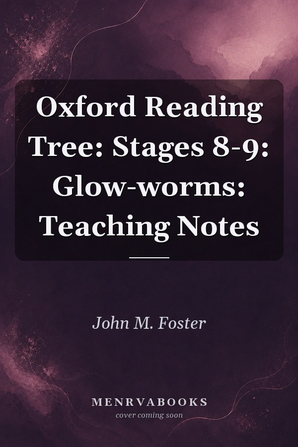 Oxford Reading Tree: Stages 8-9: Glow-worms: Teaching Notes