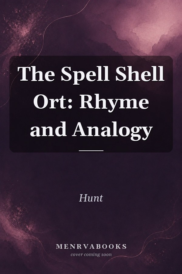 The Spell Shell Ort: Rhyme and Analogy