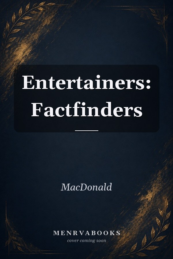 Entertainers: Factfinders