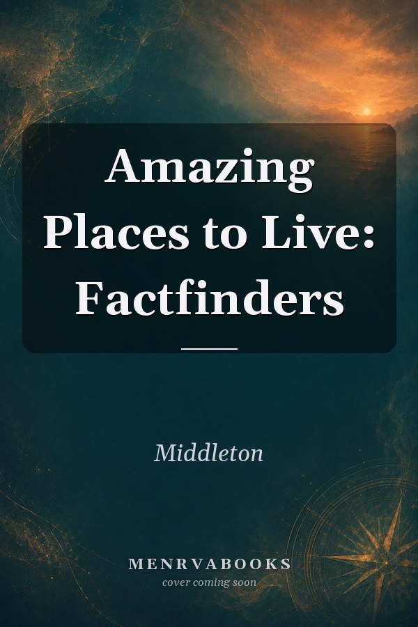 Amazing Places to Live: Factfinders
