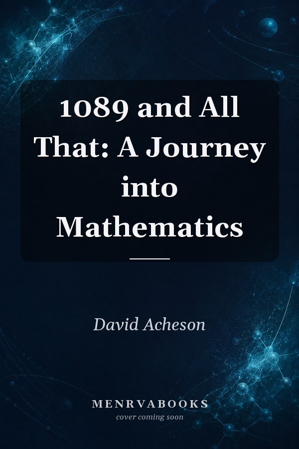 1089 and All That: A Journey into Mathematics