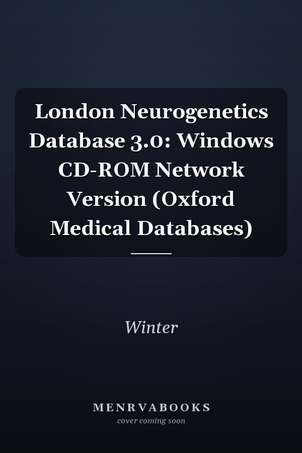 London Neurogenetics Database 3.0: Windows CD-ROM Network Version